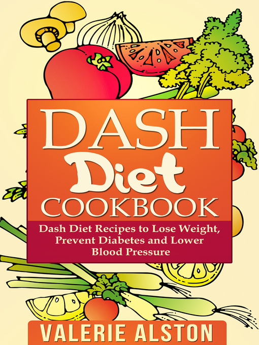 Title details for Dash Diet Cookbook by Valerie Alston - Wait list